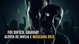 FOI DIFÍCIL GRAVAR ESSE VÍDEO! Alerta Urgente: Inveja Próxima, Dom Oculto e a Máscara Dele