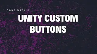 Creating Custom Buttons | Unity tutorial