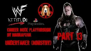 WWF Attitude (PS1) Career Mode Playthrough By Markapunk - Undertaker (Ministry) Part 13