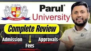 Parul University Review 2025 | Placements? | Fees? | Parul University Vadodra | Online Courses 2025