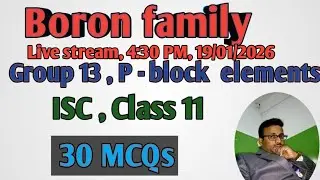 boron family group 13 | P block elements | Live stream | 4:30pm 19/01/2026