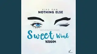 Nothing Else (Sweet Wink Riddim)