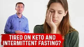 5 Reasons Why You Feel Tired On Keto Diet! &ndash; Dr. Berg On Intermittent Fasting & Fatigue