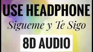 Daddy Yankee - S&iacute;gueme y Te Sigo (8D AUDIO)
