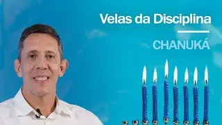 Velas da Disciplina | 6a Noite de Chanuk&aacute; | Com Ian Mecler