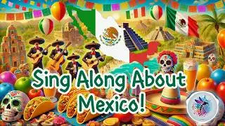 Sing Along About Mexico! | Fun Kids Song About Play, Food & Adventure Nursery rhymes #mexico