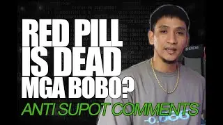 RED PILL IS DEAD | Anti Supot Comment Section Ep. 8