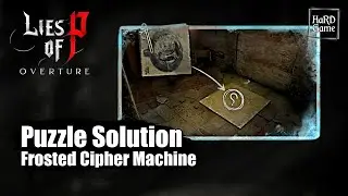 Lies Of P Overture DLC &mdash; Frosted Cipher Machine Puzzle Solution (Decrypt Guide)