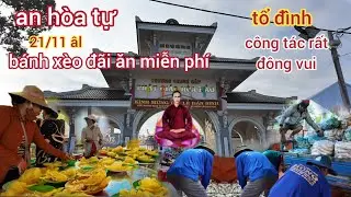 Mới nhất.ngày 21/ An Hòa tự.bánh xèo đãi ăn miễn phí.Tổ đình.Lễ ngày sinh Đức   thầy.25/11/2025/PGHH