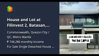 House and Lot at Filinvest 2, Batasan, Quezon City near Sandigan Bayan Commonwealth Avenue