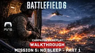 BATTLEFIELD 6 | CAMPAIGN MISSION  5 Walkthrough Gameplay | No Sleep | Part 1 | (FULL GAME)