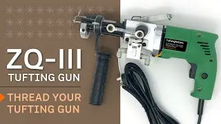 How to thread your ZQ-III tufting gun