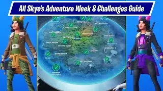 All Skye's Adventure Week 8 Challenges Guides in Fortnite Chapter 2 Season 2