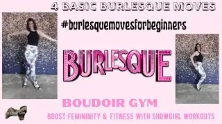 4 Basic Burlesque Moves  - Burlesque Dance - Burlesque Moves For Beginners - #burlesquetutorial
