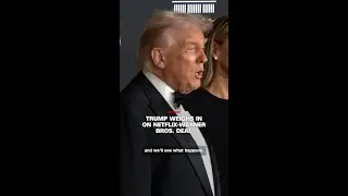 Trump weighs in on Netflix-Warner Bros. deal