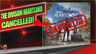 THIS IS TERRIBLE! The Division Heartland CANCELLED :(