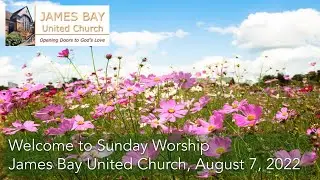 Sunday Worship Service | James Bay United Church | August 7, 2022