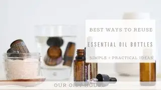 6 Practical Ways to Reuse Empty Essential Oil Bottles