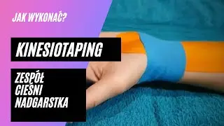 #4 Jak tejpować? - Kinesiotaping Zespół Cieśni Nadgarstka