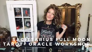 Full Moon In Sagittarius 🌕♐️ Tarot + Oracle Workshop | Channeled Messages For The Collective