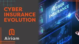 Cyber Insurance is Driving Evolution - Cybersecurity Webinar
