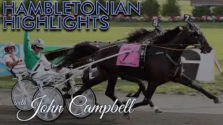 Hambletonian Highlights w/John Campbell | The Losses