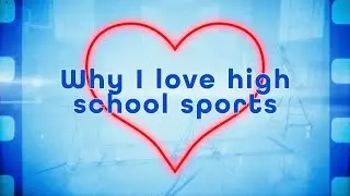 Prep Rally: Why I Love High School Sports - January 22