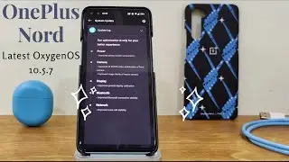 OnePlus Nord: OxygenOS 10.5.7| Improved 4K@60fps, Minor Bug 🕷 Fixes & Stability!!!