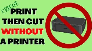 Cricut печатает и режет без принтера!