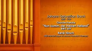 Bach - Nun komm, der Heiden Heiland, BWV 659 | René Hirsch