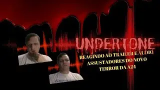 UNDERTONE | Reagindo ao trailer do novo terror da A24