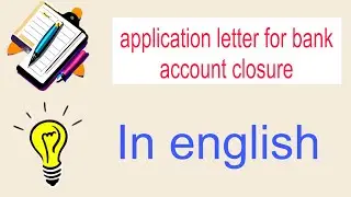 application letter for bank account closure  || how to write application bank account close