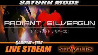 Radiant Silvergun - Sega Saturn Mode | Gameplay and Talk Live Stream #520
