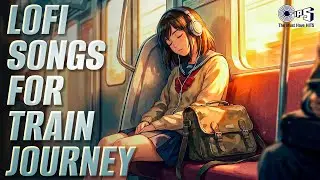 Hindi Lofi Songs For Train Journey | 1 Hour Of Pure Lofi | Study | Night Drive | Chill | Relaxing