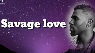 #savagelove #jasonderula #lyrics.                                JASON- DERULO- Savage love (lyrics)