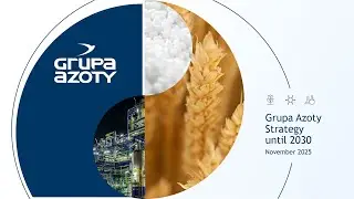 Presentation of the Grupa Azoty Strategy until 2030 - 4th November 2025