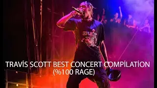 Travis Scott CRAZY CONCERT COMPİLATİON!!!(RAGE)🔥