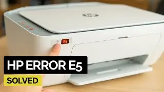 7 Ways To Fix E5 error on a HP DeskJet (2700, 2800, 2900, 4300, 5100, 5800)
