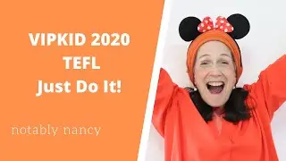 VIPKID 2020 TEFL - Just Do It! from notably nancy