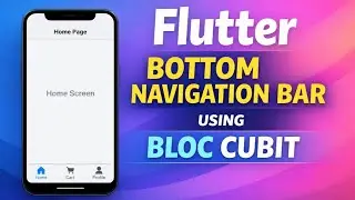 How to create Bottom Navigation Bar in Flutter Bloc Cubit? Step by Step Tutorial