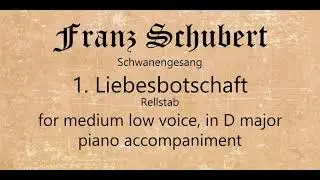 1. Liebesbotschaft: for medium low voice, piano accompaniment