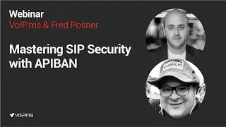 Fred Posner & VoIP.ms webinar: Mastering SIP Security with APIBAN