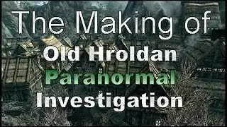 The Making of 'Old Hroldan Paranormal Investigation'