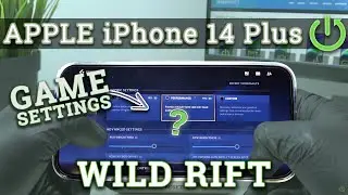 Apple * iPHONE 14 PLUS * - WILD RIFT ⚙️| Available Graphics Settings & Details Presentation | A15
