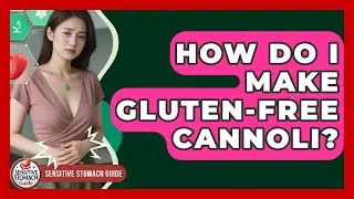 How Do I Make Gluten-free Cannoli? - Sensitive Stomach Guide