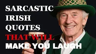 Sarcastic Irish Quotes About Life That Will Make You Laugh | Fabulous Quotes