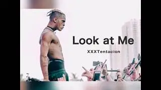 XXXTENTACION-LOOK AT ME