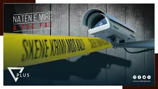 Naten e Mire dhe Paç Fat - Krimi u ndal kete janar | 7 Shkurt 2023 - Vizion Plus