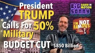 Trump Vows to Cut 50% of Military Budget persuading China and Russia to follow