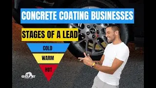 Stages of a Lead | Cold - Warm - Hot | Concrete Coating Business Marketing